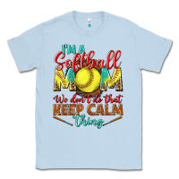 Dusty Blue I'm a Softball mom we don't do that keep calm Classic Tee - BundleAndBundleShop