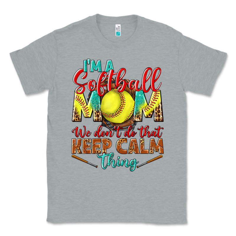I'm A Softball Mom We Don't Do That Keep Calm Classic Tee by BundleAndBundleShop | Teevron