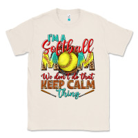 Natural I'm a Softball mom we don't do that keep calm Classic Tee - BundleAndBundleShop