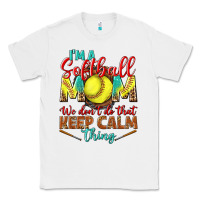 White I'm a Softball mom we don't do that keep calm Classic Tee - BundleAndBundleShop