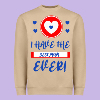 I Have The Best Mom Ever Heavyweight Sweatshirt Designed By Bettercallsaul