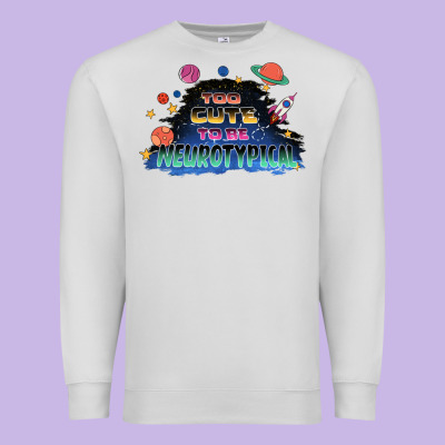 Too Cute To Be Neurotypical Premium Sweatshirt Designed By Fadigitalartstudio
