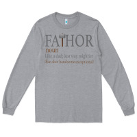 Heather Grey Fa-Thor Like Dad Just Way Mightier Long Sleeve Tee - Bettercallsaul