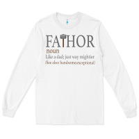 White Fa-Thor Like Dad Just Way Mightier Long Sleeve Tee - Bettercallsaul