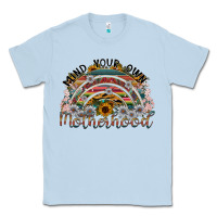 Dusty Blue mind your own motherhood Classic Tee - SublimationCraftShop