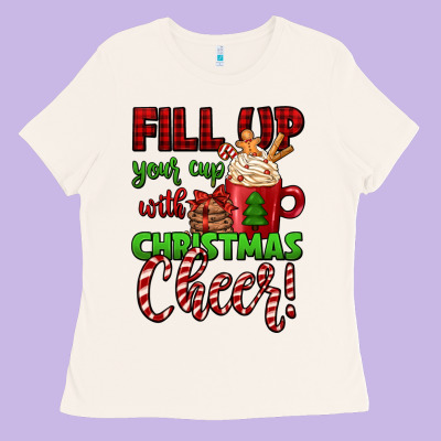 Fill Up Your Cup With Christmas Cheer Ladies Tee Designed By Jasminsmagicworld