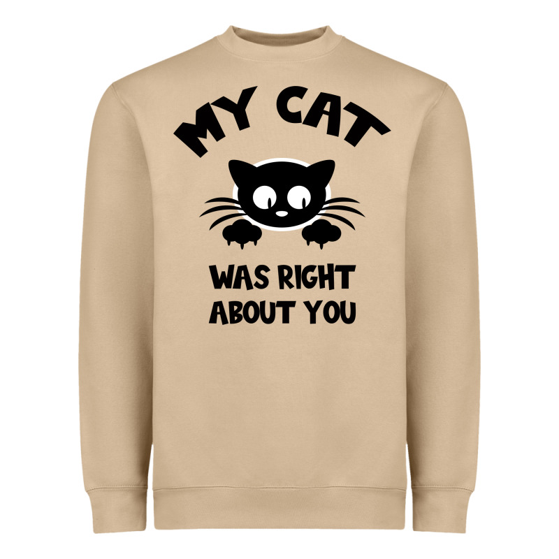 My Cat Was Right About You Heavyweight Sweatshirt by Bettercallsaul | Teevron