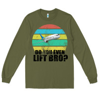 Army Green Do You Even Lift Bro Long Sleeve Tee - Bettercallsaul