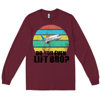 Burgundy Do You Even Lift Bro Long Sleeve Tee - Bettercallsaul
