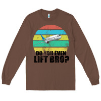 Chestnut Do You Even Lift Bro Long Sleeve Tee - Bettercallsaul