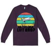 Plum Do You Even Lift Bro Long Sleeve Tee - Bettercallsaul