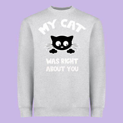 My Cat Was Right About You Heavyweight Sweatshirt Designed By Bettercallsaul