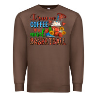 Chestnut I Run On Coffee And Basketball Frappe Premium Sweatshirt - FaDigitalArtStudio