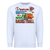 I Run On Coffee And Basketball Frappe Premium Sweatshirt | Teevron