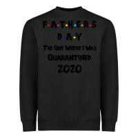 Black Father s Day The One Where I Was Quarantined 2020 Heavyweight Sweatshirt - Bettercallsaul