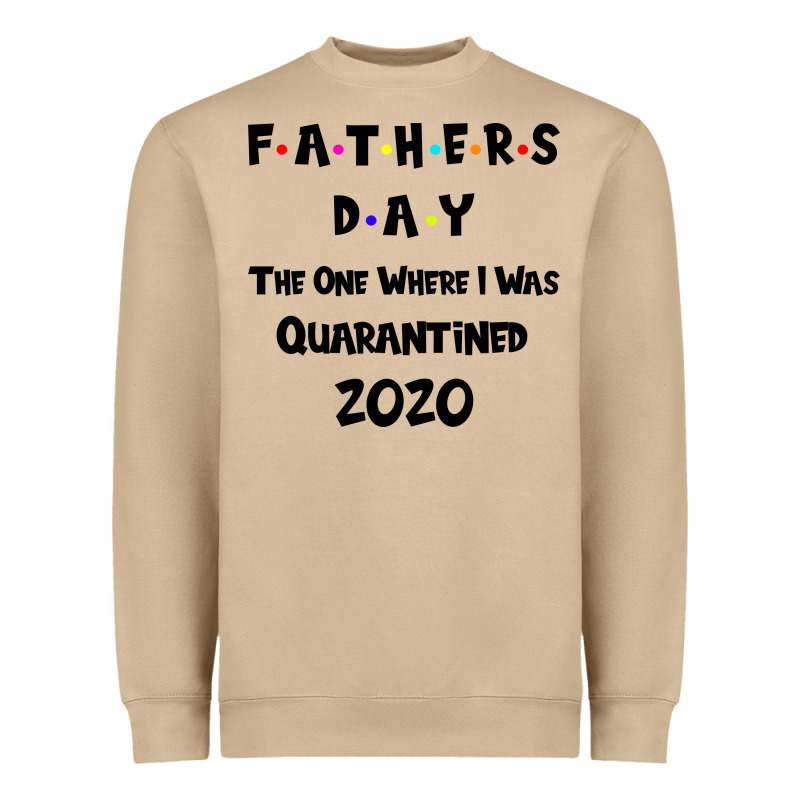 Father S Day The One Where I Was Quarantined 2020 Heavyweight Sweatshirt by Bettercallsaul | Teevron