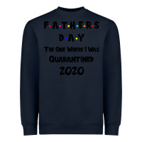 Navy Father s Day The One Where I Was Quarantined 2020 Heavyweight Sweatshirt - Bettercallsaul
