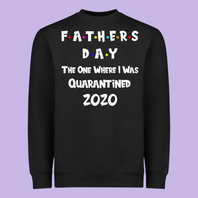 Father S Day The One Where I Was Quarantined 2020 Heavyweight Sweatshirt Designed By Bettercallsaul
