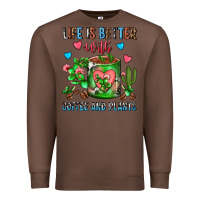 Chestnut Life Is Better With Coffee And Plants Cactus Coffe Premium Sweatshirt - FaDigitalArtStudio