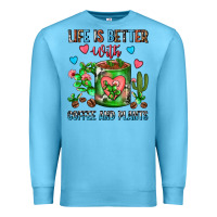 Ocean Blue Life Is Better With Coffee And Plants Cactus Coffe Premium Sweatshirt - FaDigitalArtStudio