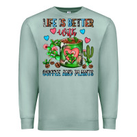 Seafoam Life Is Better With Coffee And Plants Cactus Coffe Premium Sweatshirt - FaDigitalArtStudio