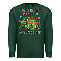 Sports Green Life Is Better With Coffee And Plants Cactus Coffe Premium Sweatshirt - FaDigitalArtStudio
