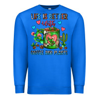 True Royal Life Is Better With Coffee And Plants Cactus Coffe Premium Sweatshirt - FaDigitalArtStudio