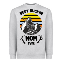 Heather Grey Best Buckin Mom Ever Heavyweight Sweatshirt - Bettercallsaul