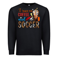 Black I Run On Coffee And Soccer Frappe Premium Sweatshirt - FaDigitalArtStudio