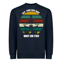 Navy Eff You See Kay Why Oh You Heavyweight Sweatshirt - Bettercallsaul