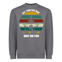 Storm Eff You See Kay Why Oh You Heavyweight Sweatshirt - Bettercallsaul