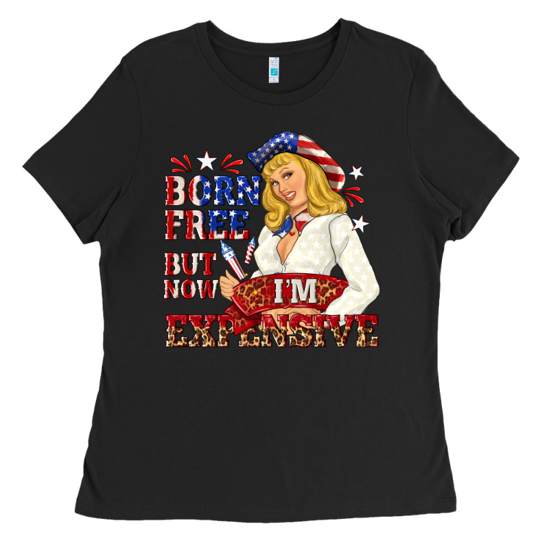 Born Free But Now Im Expensive Ladies Tee by NancyCooperArtShop | Teevron