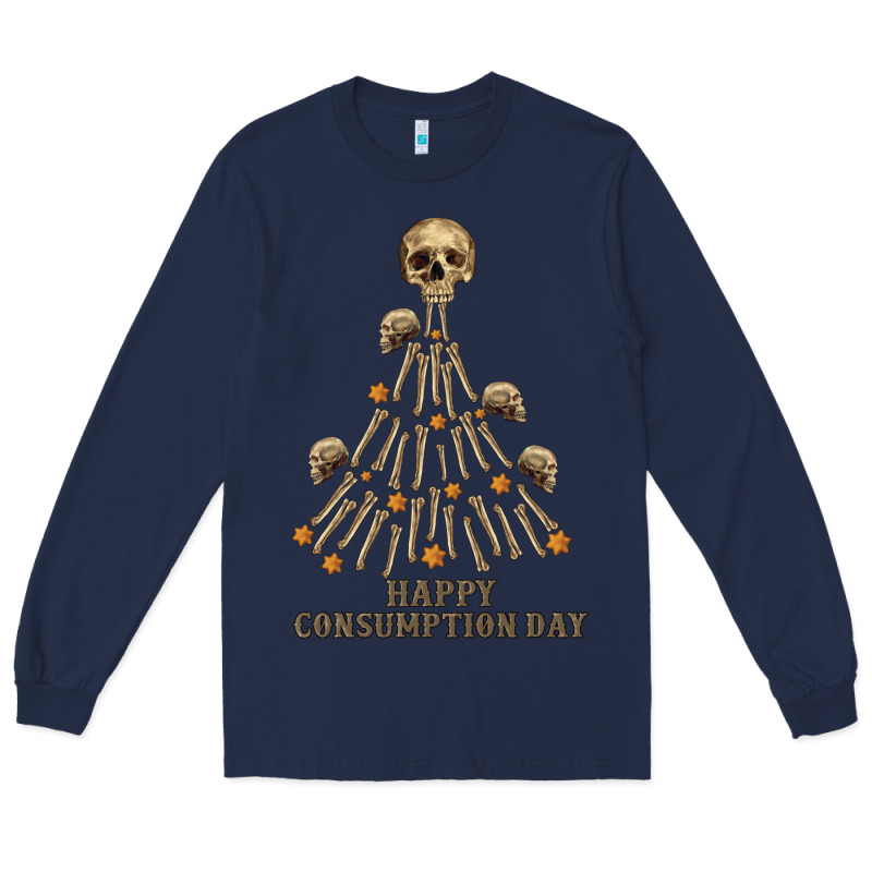 Happy Consumption Day Long Sleeve Tee by RanaPortraitStore | Teevron