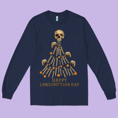 Happy Consumption Day Long Sleeve Tee Designed By Ranaportraitstore