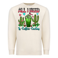 Sandshell All I Need Is Coffee Cactus Frappe Premium Sweatshirt - FaDigitalArtStudio