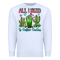 All I Need Is Coffee Cactus Frappe Premium Sweatshirt | Teevron