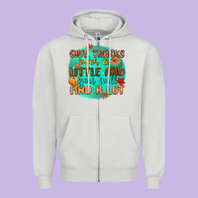 Give Thanks For A Little And You Will Find A Lot Zipper Hoodie Designed By Cowgirlartshop