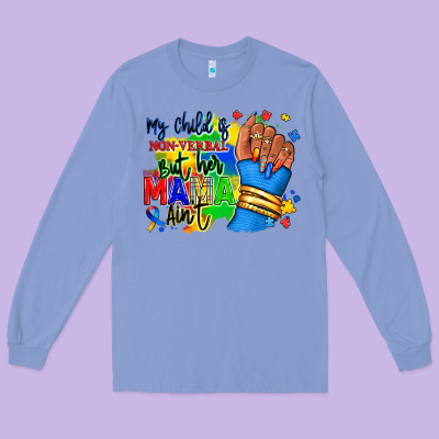 My Child Is Non Verbal But Her Mama Aint Afro Hand Rana Long Sleeve Tee Designed By Ranaportraitstore
