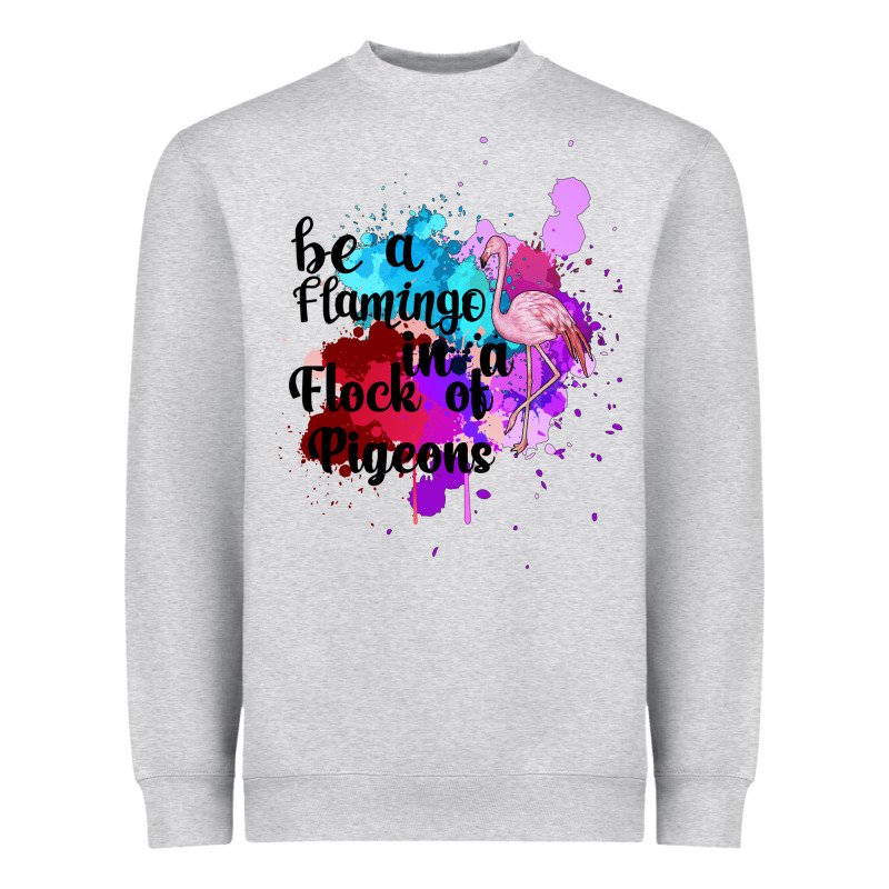 Be A Flamingo In A Flock Of Pigeons Heavyweight Sweatshirt by Bettercallsaul | Teevron