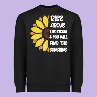 Rise Above The Storm You Will F And The Sunshine Heavyweight Sweatshirt Designed By Bettercallsaul