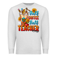 Oatmeal Heather Half Coffee Half Teacher Premium Sweatshirt - FaDigitalArtStudio