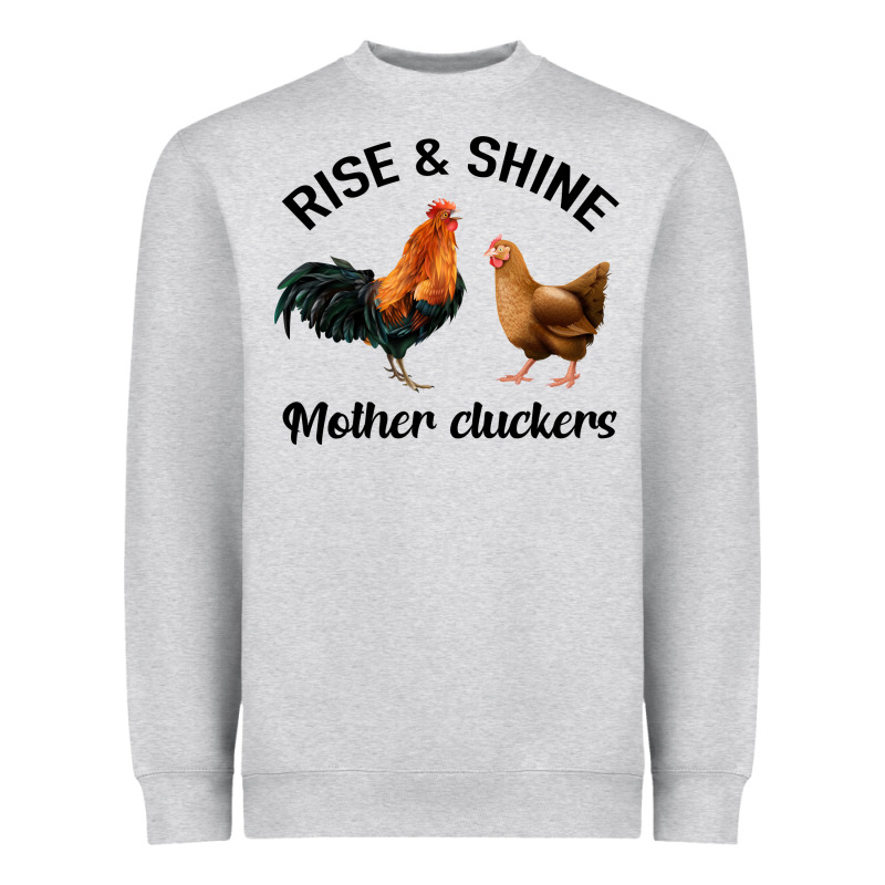 Rise And Shine Mother Cluckers Heavyweight Sweatshirt by Bettercallsaul | Teevron