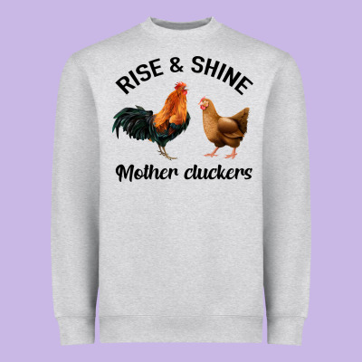 Rise And Shine Mother Cluckers Heavyweight Sweatshirt Designed By Bettercallsaul