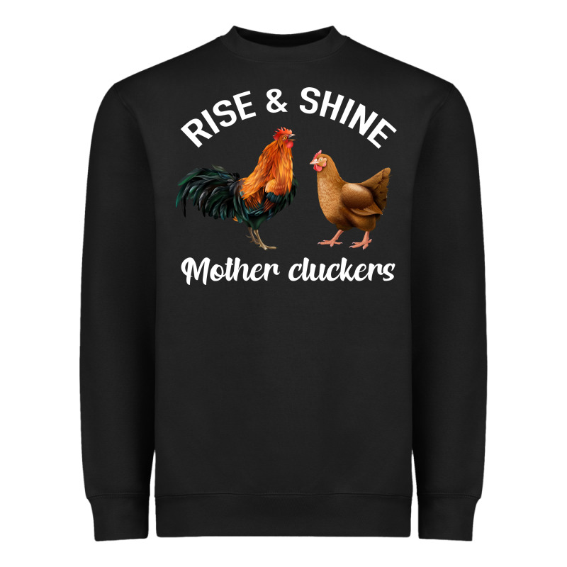 Rise And Shine Mother Cluckers Heavyweight Sweatshirt by Bettercallsaul | Teevron