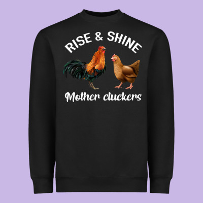 Rise And Shine Mother Cluckers Heavyweight Sweatshirt Designed By Bettercallsaul