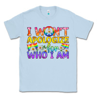 Dusty Blue LGBTQ I Won't Apologize For Who I Am Classic Tee - BundleAndBundleShop