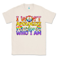 Natural LGBTQ I Won't Apologize For Who I Am Classic Tee - BundleAndBundleShop