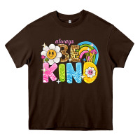 Chocolate Brown always be kind Heavy Core Tee - NancyCooperArtShop
