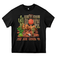 Black aintgoin down til the sun comes up desert Heavy Core Tee - NancyCooperArtShop