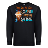 Black Plan For The Day Coffee Camping Wine Frappe Coffee Premium Sweatshirt - FaDigitalArtStudio